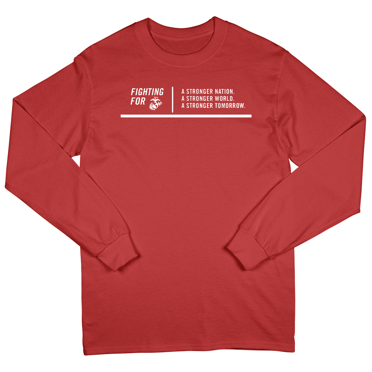 Marines Fighting For Quote Long Sleeve Tee