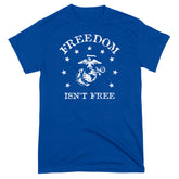 Marines Freedom Isn't Free Royal Tee