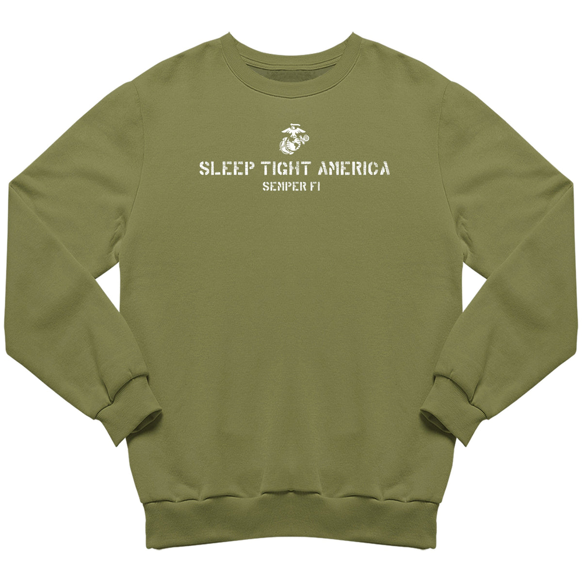 Marines Sleep Tight America Military Green  Sweatshirt