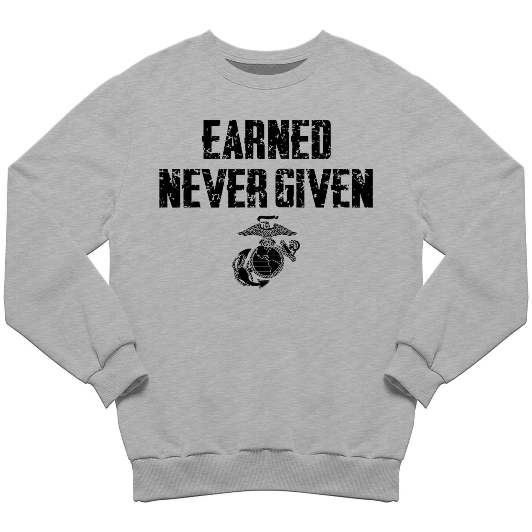 Earned Never Given Sweatshirt