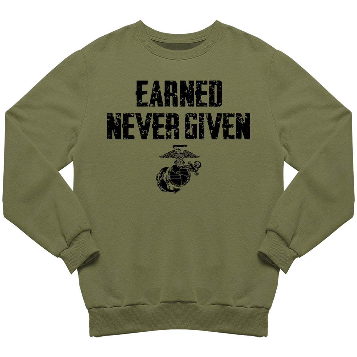 Earned Never Given Sweatshirt