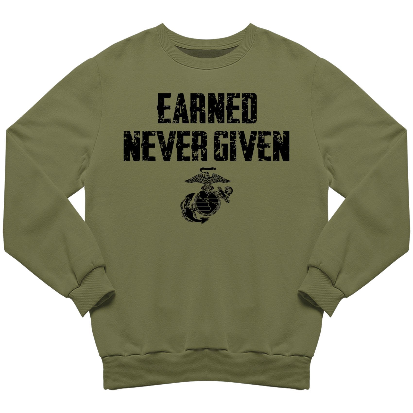 Earned Never Given Sweatshirt