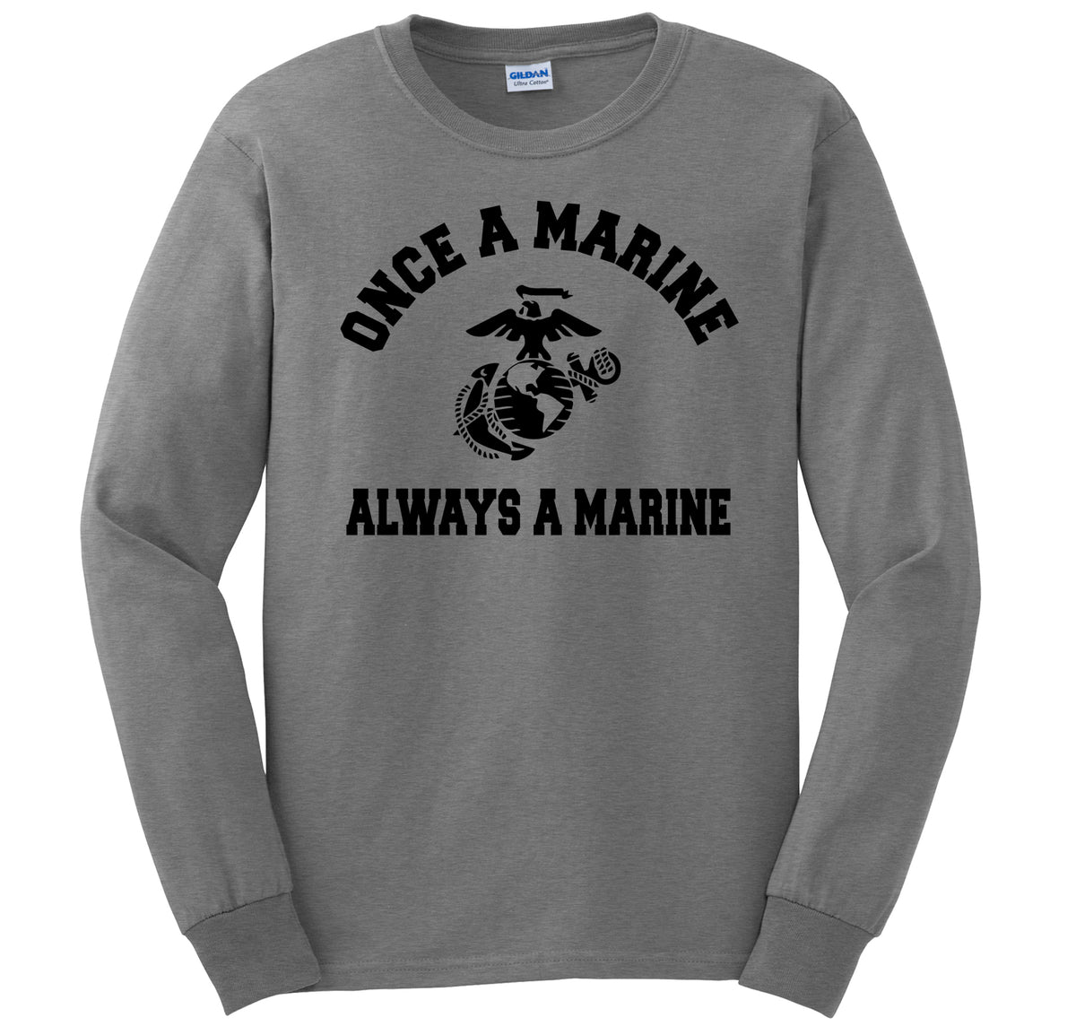 Once A Marine, Always A Marine Long Sleeve Tee