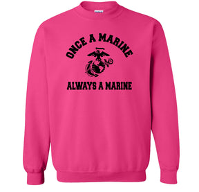 Once A Marine, Always A Marine Sweatshirt