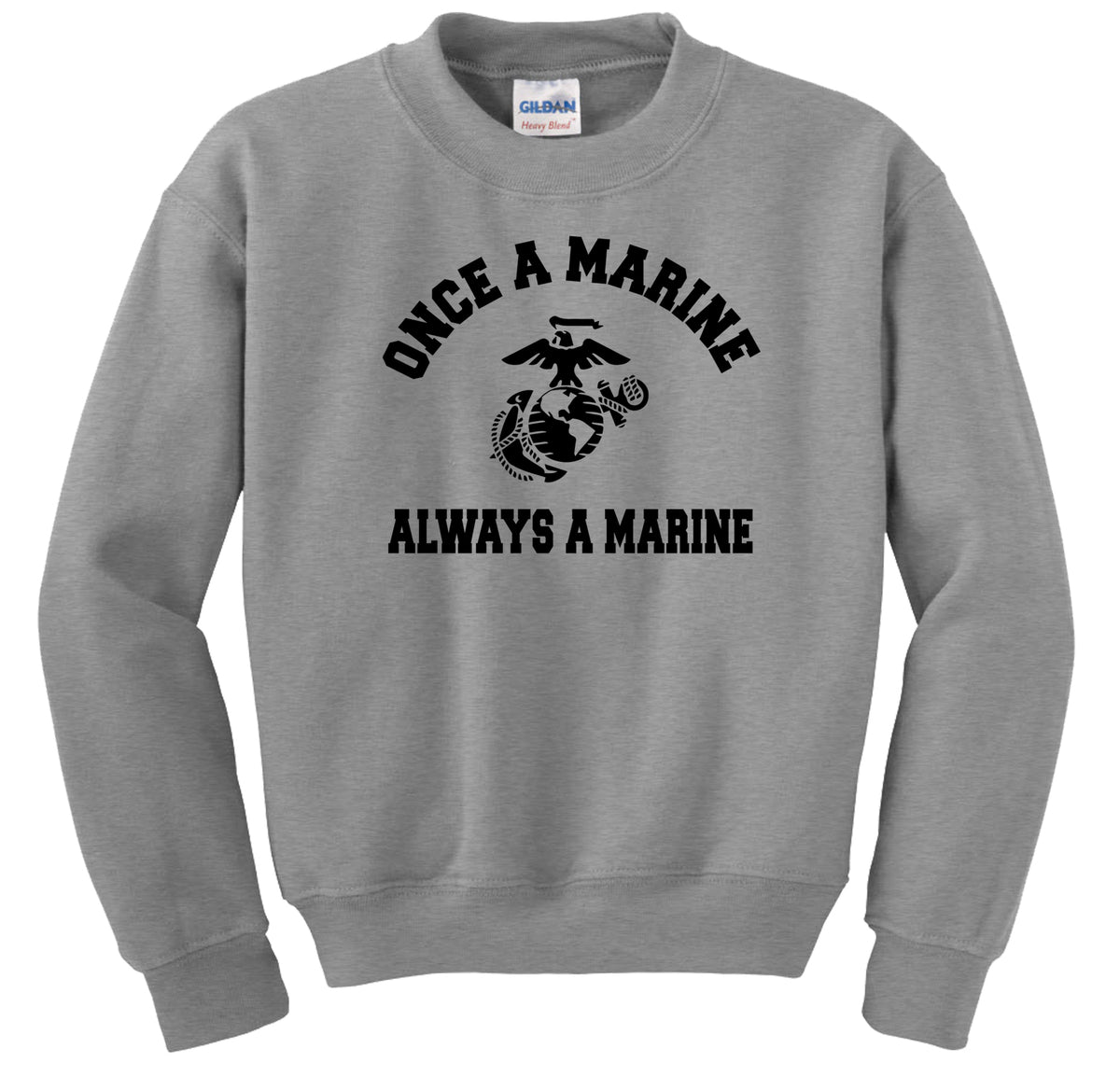 Once A Marine, Always A Marine Sweatshirt